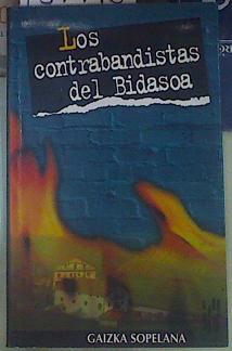 Seller image for Los contrabandistas del Bidasoa for sale by Almacen de los Libros Olvidados