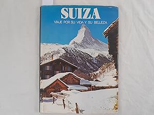 Imagen del vendedor de Suiza, viaje por su vida y su belleza. a la venta por Librera "Franz Kafka" Mxico.