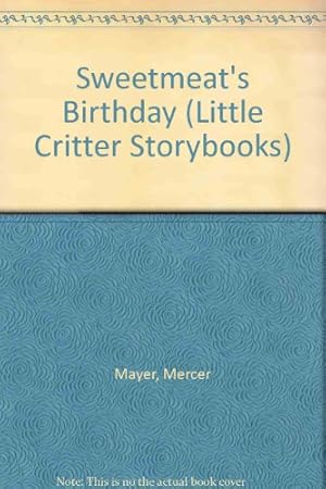 Seller image for Sweetmeat's Birthday (Little Critter Storybooks) for sale by -OnTimeBooks-