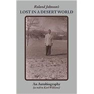 Imagen del vendedor de Roland Johnson s Lost in a Desert World: An Autobiography a la venta por eCampus