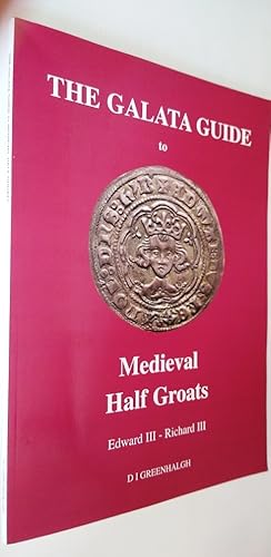 The Galata Guide to Medieval Half Groats - Edward III to Richard III