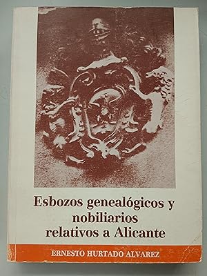 Seller image for ESBOZOS GENEALOGICOS Y NOBILIARIOS RELATIVOS A ALICANTE for sale by SUEOS DE PAN