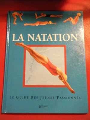 Bild des Verkufers fr La natation (Le guide des jeunes passionns) zum Verkauf von Ammareal