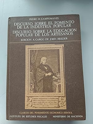 DISCURSO SOBRE EL FOMENTO DE LA INDUSTRIA POPULAR (1774) - DISCURSO SOBRE LA EDUCACION POPULAR DE...