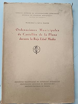 Seller image for ORDENACIONES MUNICIPALES DE CASTELLON DE LA PLANA DURANTE LA BAJA EDAD MEDIA for sale by SUEOS DE PAN