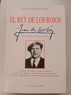 EL REY DE LOS ROJOS. DON JUAN DE BORBON. UNA FIGURA TERGIVERSADA