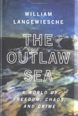 Seller image for Outlaw Sea, The: A World of Freedom, Chaos, and Crime for sale by Monroe Street Books