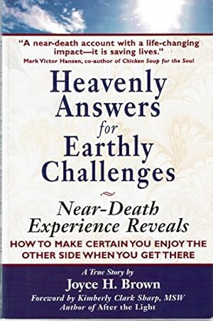 Immagine del venditore per Heavenly Answers for Earthly Challenges: Near-Death Experience Reveals How to Make Certain You Enjoy the Other Side When You Get There venduto da -OnTimeBooks-