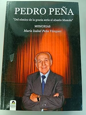 PEDRO PEÑA - DEL COMICO DE LA GRACIA SERIA AL ABUELO MANOLO - MEMORIAS