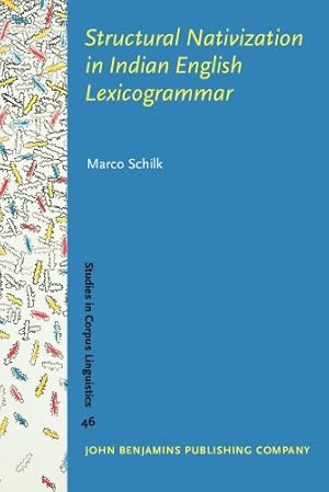 Bild des Verkufers fr Structural Nativization in Indian English Lexicogrammar (Studies in Corpus Linguistics) zum Verkauf von -OnTimeBooks-