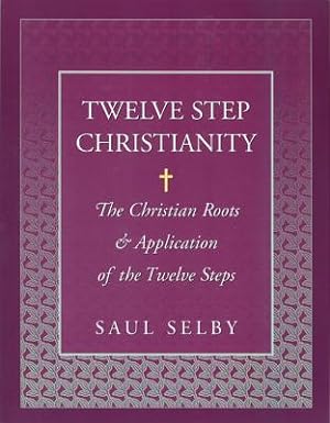Seller image for Twelve Step Christianity: The Christian Roots & Application of the Twelve Steps (Paperback or Softback) for sale by BargainBookStores