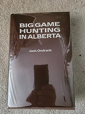Imagen del vendedor de Big Game Hunting in Alberta a la venta por One Two Many Books