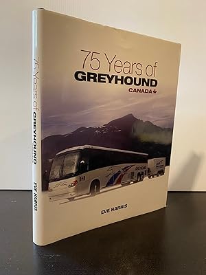 Imagen del vendedor de 75 YEARS OF GREYHOUND CANADA a la venta por MAPLE RIDGE BOOKS