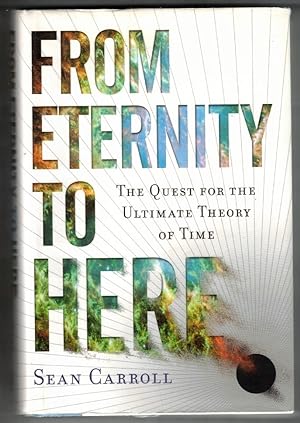 Immagine del venditore per From Eternity to Here The Quest for the Ultimate Theory of Time venduto da Ainsworth Books ( IOBA)