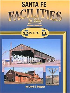 SANTA FE FACILITIES IN COLOR Volume 2 : Branches