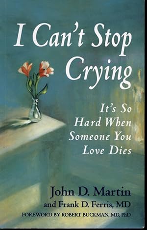 Seller image for I Can't Stop Crying - It's So Hard When Someone You Love Dies for sale by Librairie Le Nord