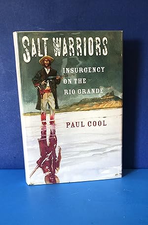 Salt Warriors, Insurgency on the Rio Grande