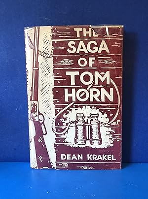 The Saga of Tom Horn, The Story of a Cattlemen's War, With Personal Narratives, Newspaper Account...