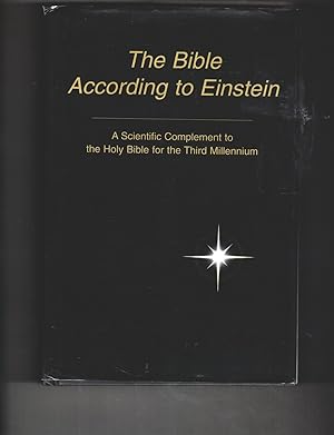 Image du vendeur pour The Bible According to Einstein: A Scientific Complement to the Holy Bible for the Third Millennium mis en vente par Wickham Books South