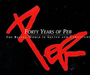 Bild des Verkufers fr Forty Years of Peb: The Racing World in Sketch and Caricature zum Verkauf von Wickham Books South