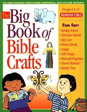 Image du vendeur pour The Big Book of Bible Crafts: 100 Bible-Teaching Crafts Using Economical, Easy-to-Find Supplies! mis en vente par Giant Giant