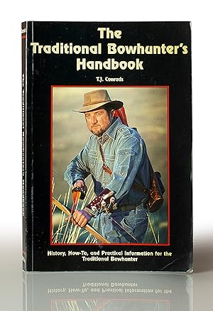 Bild des Verkufers fr The traditional bowhunter's handbook: History, how-to, and practical information for the traditional bowhunter zum Verkauf von This Old Book, Inc