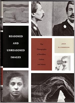 Reasoned and Unreasoned Images: The Photography of Bertillon, Galton, and Marey