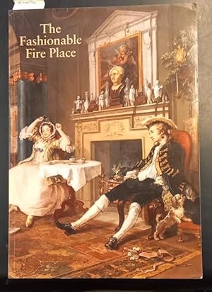 Bild des Verkufers fr THE FASHIONABLE FIRE PLACE, 1660-1840. zum Verkauf von studio bibliografico pera s.a.s.