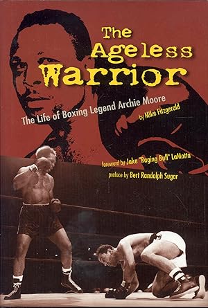 The Ageless Warrior: The Life of Boxing Legend Archie Moore