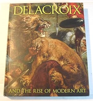 Bild des Verkufers fr DELACROIX AND THE RISE OF MODERN ART. zum Verkauf von Blue Mountain Books & Manuscripts, Ltd.