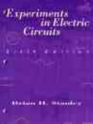 Seller image for Experiments in Electric Circuits: To Accompany Principles of Electric Circuits and Principles of Electric Circuits : Electron Flow Version for sale by -OnTimeBooks-