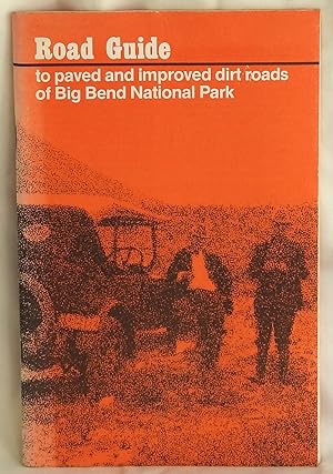 Seller image for Road Guide to Paved and Improved Dirt Roads of Big Bend National Park for sale by Argyl Houser, Bookseller