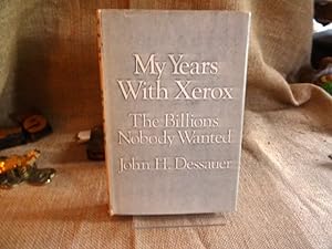 Bild des Verkufers fr My Years with Xerox. The Billions Nobody Wanted. zum Verkauf von terrahe.oswald