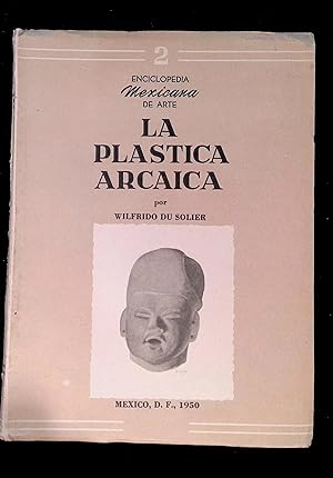 Seller image for La Plstica en las cabecitas Arcaicas del Valle de Mxico y la Huaxteca Enciclopedia Mexicana de Arte 2 for sale by LibrairieLaLettre2