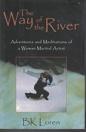 Seller image for Way of the River Adventures and Meditations of a Woman Martial Artist for sale by Ye Old Bookworm