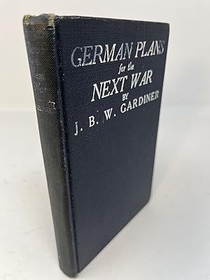 Imagen del vendedor de GERMAN PLANS FOR THE NEXT WAR a la venta por Frey Fine Books