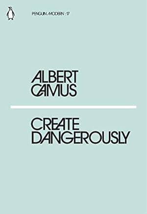 Seller image for Create Dangerously: Albert Camus (Penguin Modern) for sale by WeBuyBooks 2