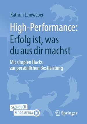 Bild des Verkufers fr High-Performance: Erfolg ist, was du aus dir machst : Mit simplen Hacks zur persnlichen Bestleistung zum Verkauf von AHA-BUCH GmbH