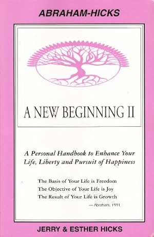 A New Beginning II : A Personal Handbook to Enhance Your Life, Liberty and Pursuit of Happiness