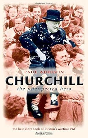 Image du vendeur pour Churchill: The Unexpected Hero mis en vente par WeBuyBooks