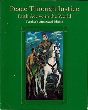 Seller image for Peace Through Justice: Faith Active in the World (Teacher's Annotated Edition) for sale by UHR Books
