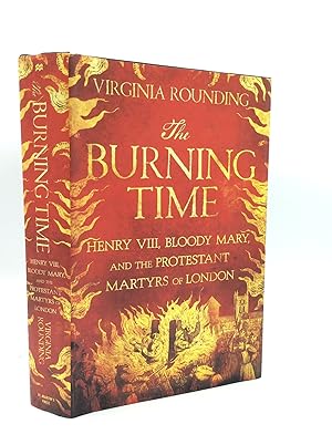 Seller image for THE BURNING TIME: Henry VIII, Bloody Mary, and the Protestant Martyrs of London for sale by Kubik Fine Books Ltd., ABAA