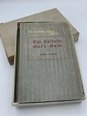 Image du vendeur pour THE CATHOLIC GIRL'S GUIDE: Counsels and Devotions for Girls in the Ordinary Walks of Life mis en vente par Kubik Fine Books Ltd., ABAA