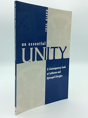 Seller image for AN ESSENTIAL UNITY: A Contemporary Look at Lutheran and Episcopal Liturgies for sale by Kubik Fine Books Ltd., ABAA