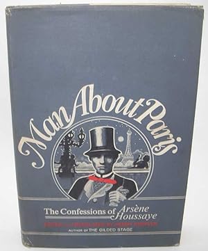 Seller image for Man About Paris: Confessions of Arsene Houssaye for sale by Easy Chair Books