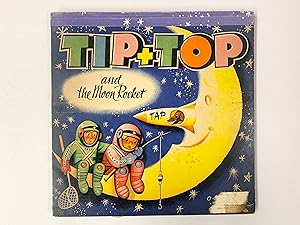 Seller image for Tip + Top and the Moon Rocket for sale by Old New York Book Shop, ABAA