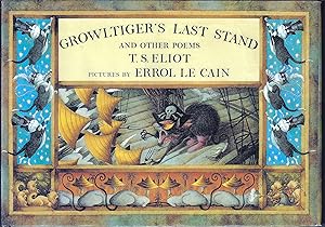 Imagen del vendedor de Growltiger's Last Stand Selections from Old Possum's Book of Practical Cats a la venta por E. M. Maurice Books, ABAA