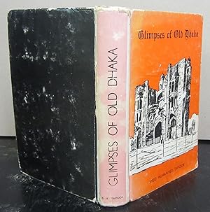 Glimpses of Old Dhaka: A Short Historical Narration of East Bengal and Aassam with special treatm...