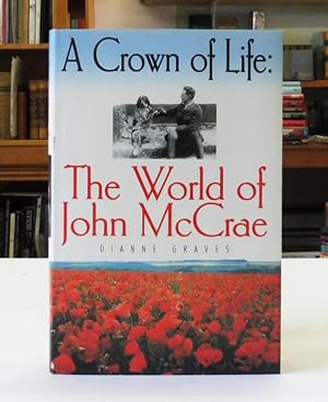 Bild des Verkufers fr A Crown of Life: World of John McCrae zum Verkauf von Back Lane Books