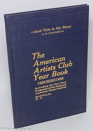 Immagine del venditore per The American Artists Club year book 1925-1926 season. Including the ten year programs of the National American Music Festival venduto da Bolerium Books Inc.